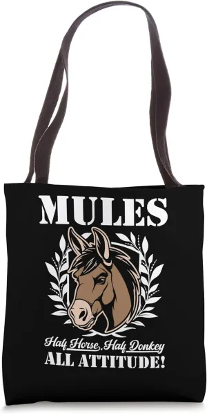Half Horse, Half Donkey, All Attitude Mule Lover Tote Bag