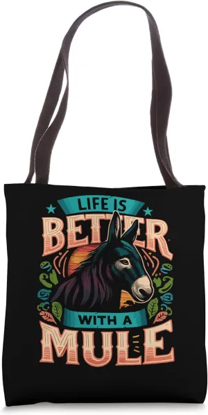 Life Is Better With A MULE T-Shirt Funny MULES Tote Bag